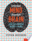 Conscious Mind Resonant Brain