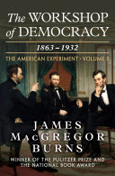The Workshop of Democracy, 1863–1932 Book