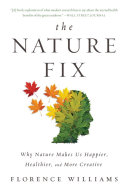 Read Pdf The Nature Fix: Why Nature Makes Us Happier, Healthier, and More Creative