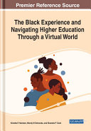 Read Pdf The Black Experience and Navigating Higher Education Through a Virtual World