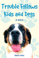 Read Pdf Trouble Follows Kids and Dogs