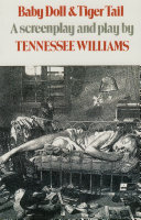 Read Pdf Baby Doll & Tiger Tail: A screenplay and play by Tennessee Williams