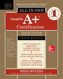 Comptia A Certification All In One Exam Guide Tenth Edition Exams 220 1001 220 1002 
