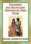 Read Pdf KALMYKIAN and MONGOLIAN TRADITIONAL FAIRY TALES - 39 Kalmyk and Mongolian Children's Stories