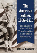 Read Pdf The American Soldier, 1866-1916