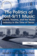 Read Pdf The Politics of Post-9/11 Music: Sound, Trauma, and the Music Industry in the Time of Terror