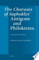 The Choruses Of Sophokles Antigone And Philoktetes