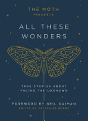 Read Pdf The Moth Presents All These Wonders