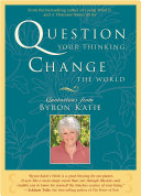 Read Pdf Question Your Thinking, Change the World