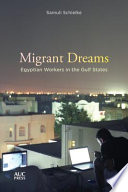 Samuli Schielke, "Migrant Dreams: Egyptian Workers in the Gulf States" (AU in Cairo Press, 2020)
