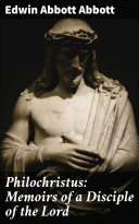 Read Pdf Philochristus: Memoirs of a Disciple of the Lord