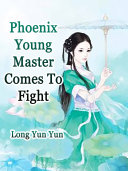 Read Pdf Phoenix: Young Master, Comes To Fight