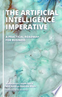 The Artificial Intelligence Imperative A Practical Roadmap For Business