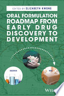 Oral Formulation Roadmap From Early Drug Discovery To Development