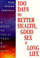 100 Days To Better Health Good Sex Long Life