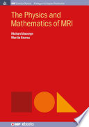 The Physics And Mathematics Of Mri