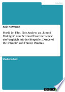 Musik im Film. Eine Analyse zu „Round Midnight“ von Bertrand Tavernier sowie ein Vergleich mit der Biografie „Dance of the Infidels“ von Francis Paudras