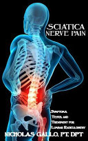 Sciatica Nerve Pain: Symptoms, Tests, and Treatments for Lumbar Radiculopathy
