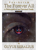 Pantheism: The Forever All: A Philosophical and Spiritual Guide, 2nd Ed