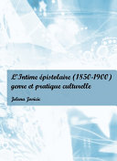 L’Intime épistolaire (1850-1900) pdf