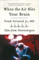 Read Pdf When the Air Hits Your Brain: Tales from Neurosurgery