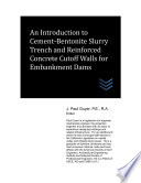 An Introduction To Cement Bentonite Slurry Trench And Reinforced Concrete Cutoff Walls For Embankment Dams