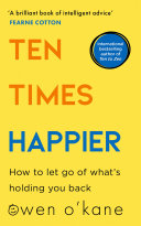 Read Pdf Ten Times Happier: How to Let Go of What’s Holding You Back