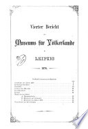 Vierter Bericht des Museums fur Volkerkunde in Leipzig 1876