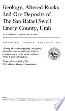 Geology  Altered Rocks and Ore Deposits of the San Rafael Swell  Emery County  Utah