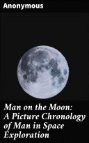 Read Pdf Man on the Moon: A Picture Chronology of Man in Space Exploration