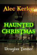 Read Pdf Alec Kerley and the Haunted Christmas