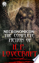 Necronomicon The Complete Fiction Of H P Lovecraft