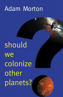 Should We Colonize Other Planets?