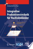 Integrative Produktionstechnik für Hochlohnländer