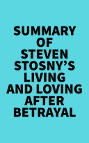 Read Pdf Summary of Steven Stosny's Living and Loving after Betrayal