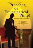 Preacher, or Ecclesiastical Pimp!