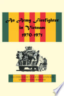 An Army Firefighter In Vietnam 1970 1971