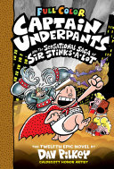 Read Pdf Captain Underpants and the Sensational Saga of Sir Stinks-A-Lot: Color Edition (Captain Underpants #12) (Color Edition)