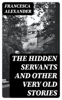 The Hidden Servants and Other Very Old Stories pdf