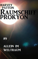 Read Pdf Raumschiff Prokyon - Allein im Weltraum: Raumschiff Prokyon #9