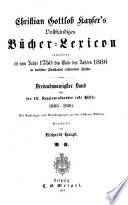 Vollständiges Bücher-Lexicon enthaltend alle von 1750 bis zu Ende des Jahres 1832 [-1910] in Deutschland und in den angrenzenden Ländern gedruckten Bücher