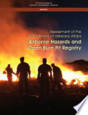 Assessment Of The Department Of Veterans Affairs Airborne Hazards And Open Burn Pit Registry