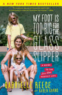 My Foot Is Too Big for the Glass Slipper Book