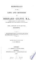 Memorials of the life and ministry of Bernard Gilpin  with a biography of his first wife  Ed  by R B  Benson