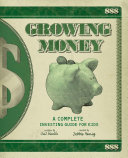 Growing Money: A Complete Investing Guide for Kids
