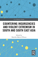 Countering Insurgencies and Violent Extremism in South and South East Asia