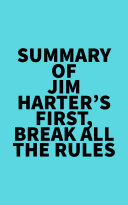Read Pdf Summary of Jim Harter's First, Break All the Rules