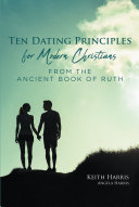 Read Pdf Ten Dating Principles for Modern Christians from the Ancient Book of Ruth