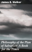 Read Pdf Philosophy of the Plan of Salvation: A Book for the Times