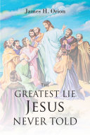 Read Pdf The Greatest Lie Jesus Never Told